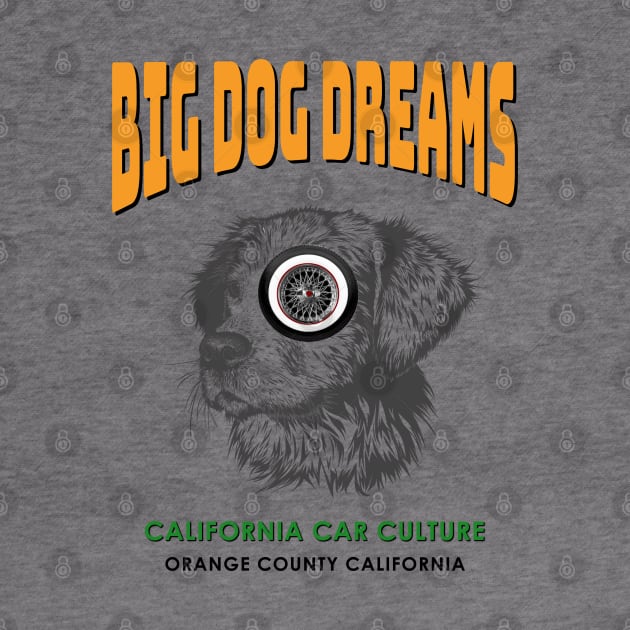 California Dog Dreams Orange County Car Culture by The Witness